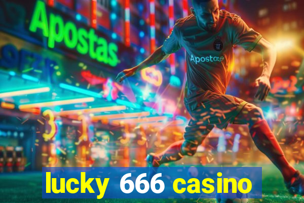 lucky 666 casino